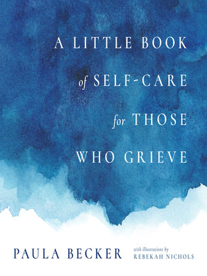 cover image of A Little Book of Self-Care for Those Who Grieve